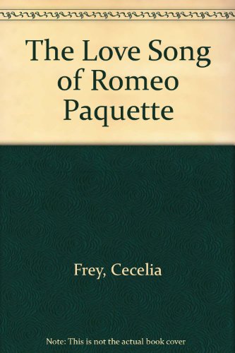 Stock image for Love Song of Romeo Paquette,The for sale by The Next Page