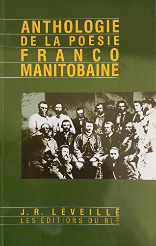 Imagen de archivo de Anthologie De LA Poesie Franco-Manitobaine (Poetry and Critical Essays) (French Edition) a la venta por Better World Books