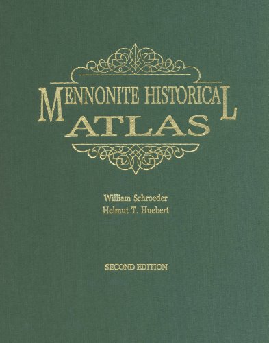Mennonite historical atlas - William Schroeder; Helmut; T. Huebert; Huebert, Helmut, T.; Schroeder, William