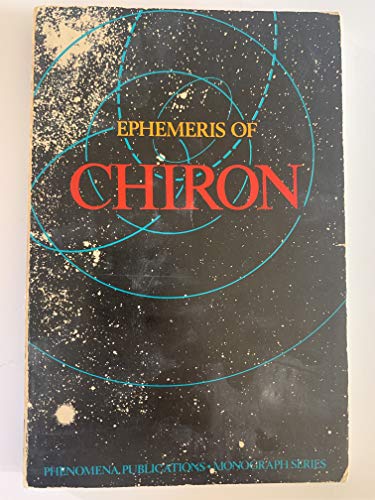 Imagen de archivo de Ephemeris of Chiron, 1890-2000 (Monograph Series / Phenomena Publications) a la venta por Wonder Book