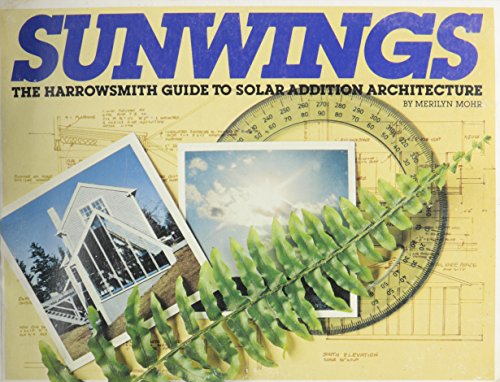 Stock image for Sunwings: The Harrowsmith Guide to Solar Addition Architecture for sale by ThriftBooks-Atlanta