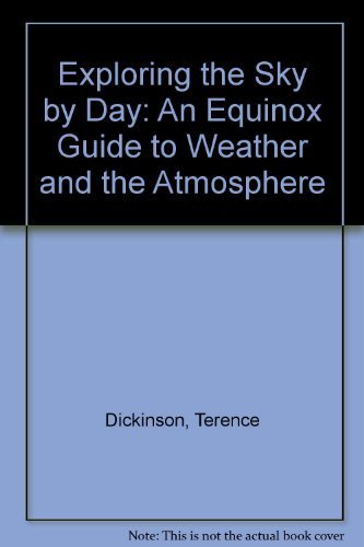 Beispielbild fr Exploring the Sky by Day: The Equinox Guide to Weather and the Atmosphere zum Verkauf von SecondSale