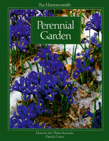The Harrowsmith Perennial Garden: Flowers for Three Seasons: Lima, Patrick