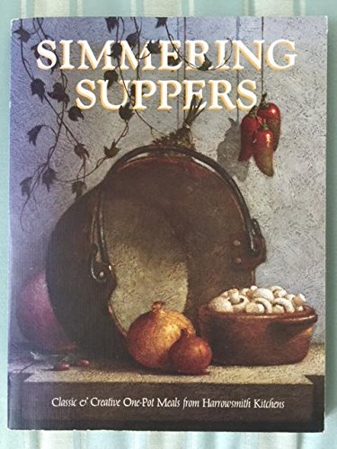 Beispielbild fr Simmering Suppers: Classic Creative One-Pot Meals From Harrowsmith Kitchens zum Verkauf von Zoom Books Company