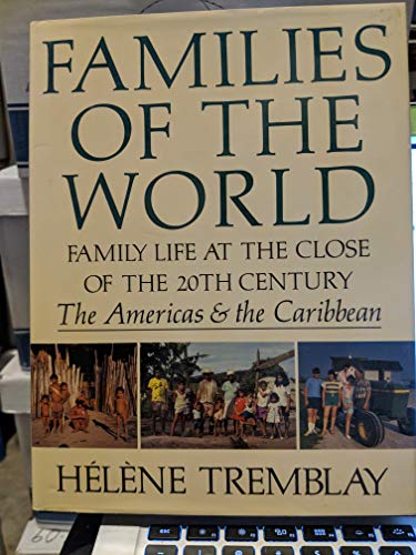 Beispielbild fr Families of the World : Family Life at the Close of the 20th Century zum Verkauf von Wonder Book