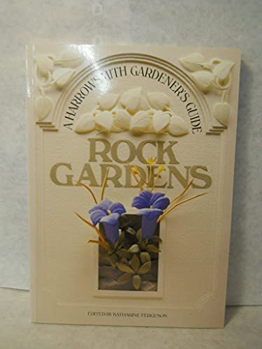 Imagen de archivo de A Harrowsmith Gardener's Guide: Rock Gardens a la venta por Wonder Book