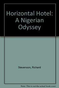 Imagen de archivo de Horizontal Hotel : A Nigerian Odyssey a la venta por Better World Books