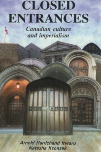 Beispielbild fr Closed Entrances: Canadian Culture and Imperialism zum Verkauf von Starx Products