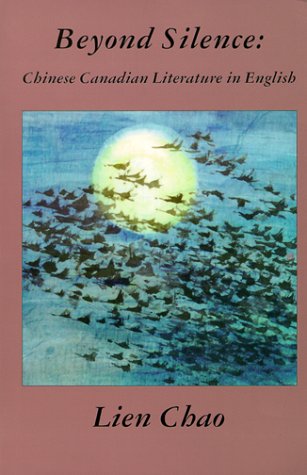 Beyond Silence: Chinese Canadian Literature in English (SIGNED)
