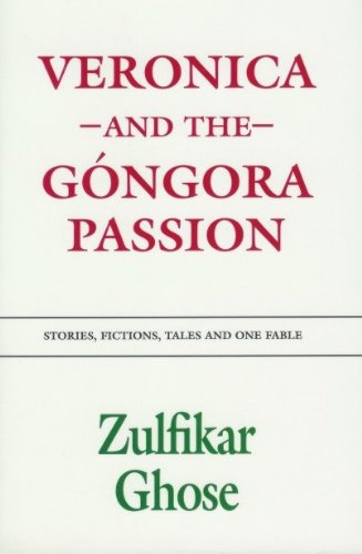 Stock image for Veronica and The Gongora Passion: Stories, Fictions, Tales and One Fable for sale by Booked Experiences Bookstore