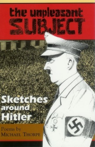 Stock image for The Unpleasant Subject: Sketches Around Hitler Poems for sale by Companion Books
