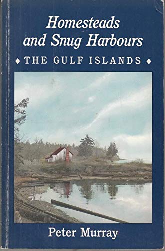 Homesteads and Snug Harbours : the Gulf Islands