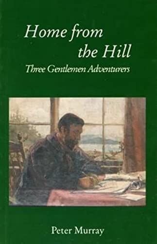 Imagen de archivo de Home from the Hill: Autumn Wanderings in the North-West, 1881-1884 a la venta por Russell Books