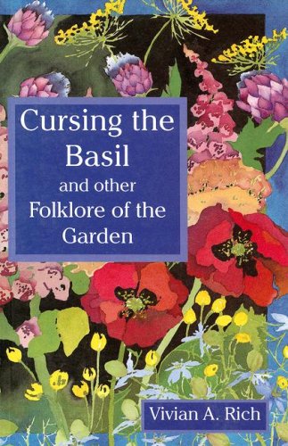 Imagen de archivo de Cursing the Basil: And Other Folklore of the Garden a la venta por Irish Booksellers