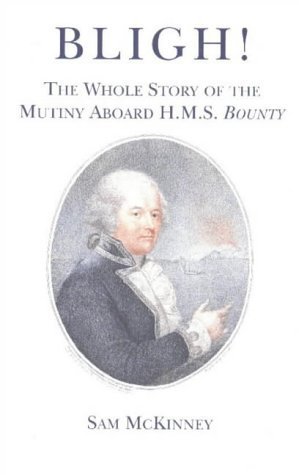 Beispielbild fr Bligh!: The Whole Story of the Mutiny Aboard H.M.S. Bounty zum Verkauf von HPB-Ruby