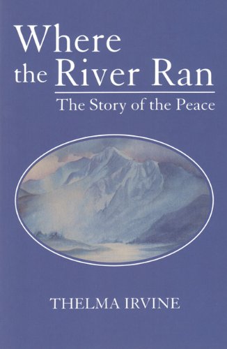 Stock image for Where the River Ran: The Story of the Peace for sale by Russell Books