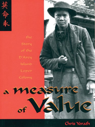 Beispielbild fr A Measure of Value; the Story of the D'Arcy Island Leper Colony zum Verkauf von COLLINS BOOKS