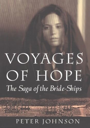 Beispielbild fr Voyages of Hope : The Saga of the Bride-Ships zum Verkauf von Better World Books