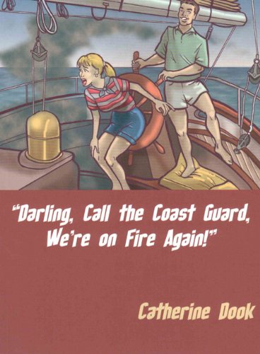 Beispielbild fr Darling, Call the Coast Guard, We're on Fire Again! zum Verkauf von ThriftBooks-Atlanta