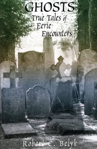 Beispielbild fr Ghosts: True Tales of Eerie Encounters zum Verkauf von Half Price Books Inc.