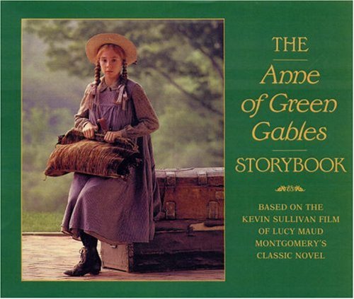 Stock image for The Anne of Green Gables Storybook : Based on the Kevin Sullivan Film of Lucy Maud Montgomery's Classic Novel for sale by Better World Books