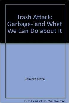 Beispielbild fr Trash Attack: Garbage, and What We Can Do About It zum Verkauf von BooksRun