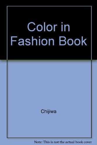 Beispielbild fr Color in Fashion: A Guide to Coordinating Fashion Colors zum Verkauf von Samuel S Lin