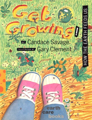 Beispielbild fr Get Growing!: How the Earth Feeds Us (Earthcare Books) zum Verkauf von Wonder Book