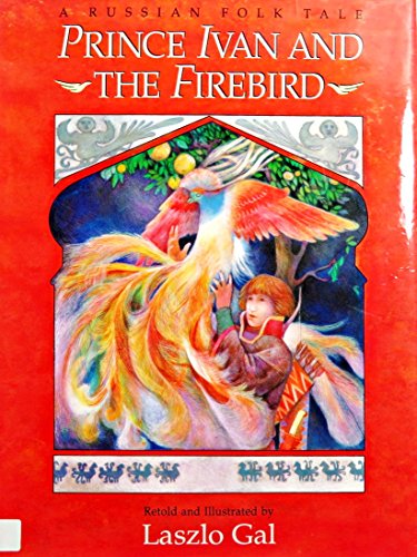 Prince Ivan and the Firebird (9780920668986) by Gal, Laszlo