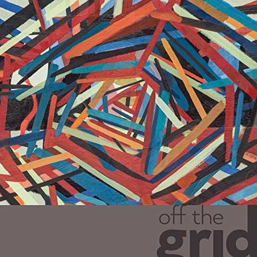 Stock image for Off the Grid: Abstract Painting in New Brunswick for sale by B-Line Books