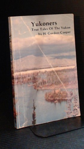 9780920690024: Yukoners: True tales of the Yukon