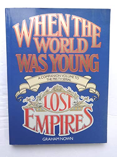 Imagen de archivo de When the World Was Young: Lost Empires a la venta por Solr Books