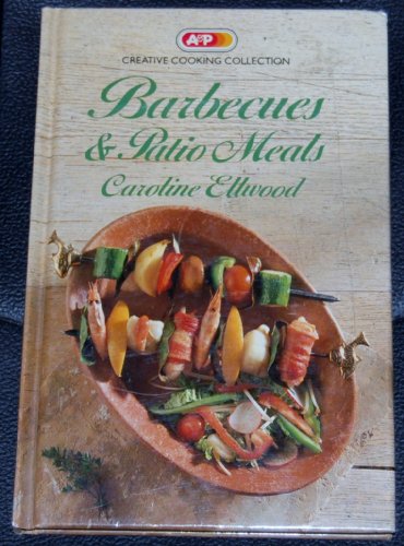 Stock image for Barbecues & Patio Meals (Creative Cooking Collection) for sale by Wonder Book