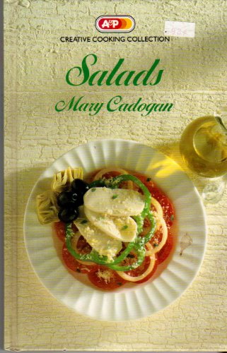 Beispielbild fr Salads- a & P Creative Cooking Collection zum Verkauf von ThriftBooks-Atlanta