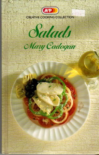 Imagen de archivo de Salads- a & P Creative Cooking Collection a la venta por ThriftBooks-Atlanta