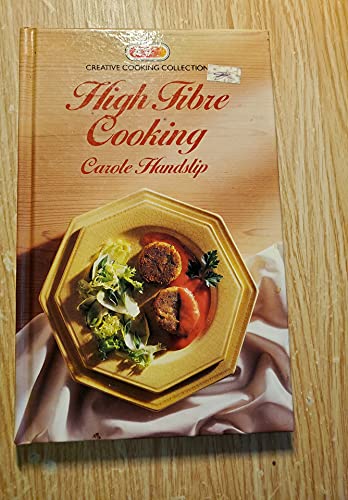 Imagen de archivo de High Fibre Cooking: Creative Cooking Collection a la venta por Top Notch Books