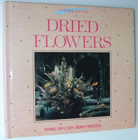 9780920691342: Dried Flowers (Living Style Series)