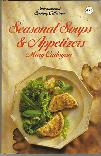 Beispielbild fr Seasonal Soups & Appetizers (International Cooking Collection) zum Verkauf von Wonder Book