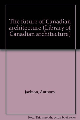 The Future of Canadian Architecture