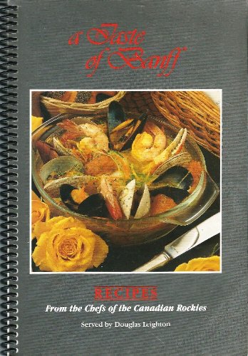 Beispielbild fr A Taste of Banff: Recipes from the Chefs of the Canadian Rockies zum Verkauf von ThriftBooks-Atlanta