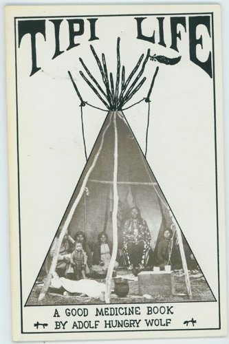 Tipi Life. A Good Medicine Book.