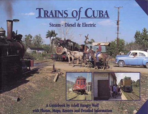 Imagen de archivo de Trains of Cuba : Steam, Diesel & Electric a la venta por Manchester By The Book
