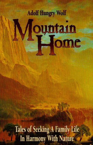 Imagen de archivo de Mountain Home: Tales of Seeking a Family Life in Harmony With Nature a la venta por Seattle Goodwill