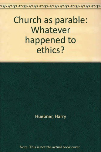 Beispielbild fr Church as Parable : Whatever Happened to Ethics? zum Verkauf von Book ReViews