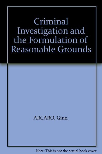 9780920722459: Criminal Investigation and the Formulation of Reasonable Grounds