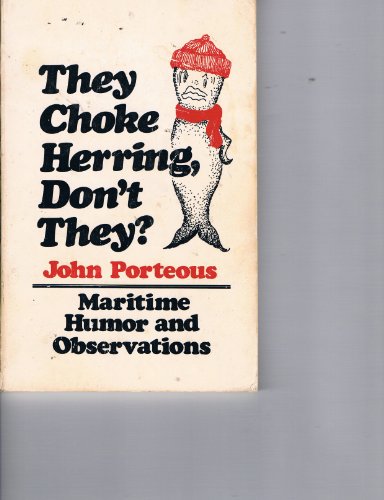Stock image for They Choke Herring, Don't They? Maritime Humor and Observations 1980 for sale by Antiquarius Booksellers