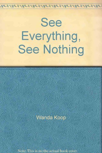 See Everything, See Nothing