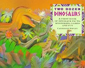 Beispielbild fr Two Dozen Dinosaurs : My First Book of Dinosaur Facts, Mysteries, Games and Fun zum Verkauf von Better World Books