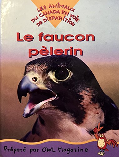 Beispielbild fr Le faucon plerin (Les animaux en voie de disparition) zum Verkauf von Better World Books