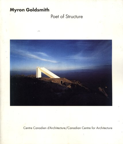 Myron Goldsmith: Poet of Structure (9780920785423) by Phyllis Lambert